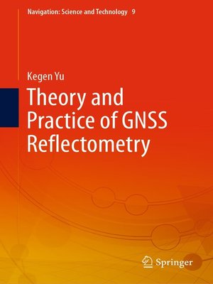 cover image of Theory and Practice of GNSS Reflectometry
